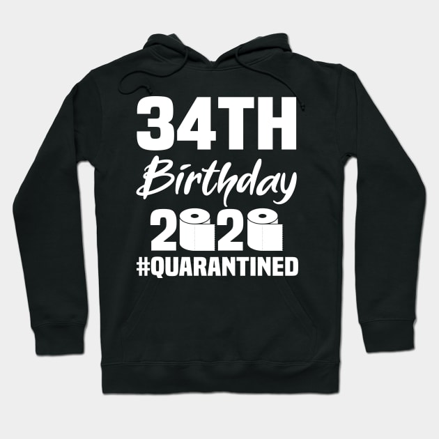 34th Birthday 2020 Quarantined Hoodie by quaranteen